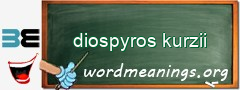 WordMeaning blackboard for diospyros kurzii